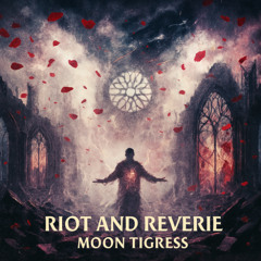Riot and Reverie