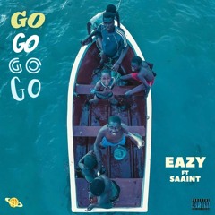 EAZY- GO FEAT. SAAINT