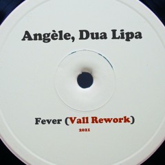 Angèle, Dua Lipa - Fever (Vall Rework)