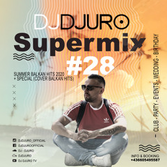 DJ DJURO - SUPERMIX #28 (SUMMER 2020 & COVER HITS)