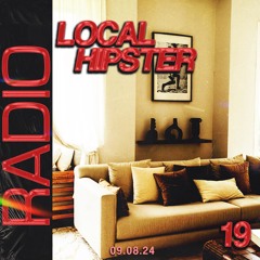 LOCAL HIPSTER RADIO VOL. 19