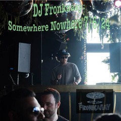 Fronkaaay Live @ Somewhere Nowhere 7/6/24