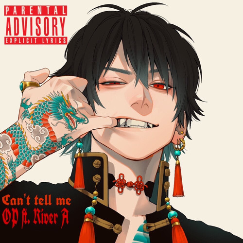 Can’t Tell Me ft. River A