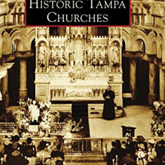 [VIEW] EPUB 📘 Historic Tampa Churches (Images of America) by  John V. Cinchett [EBOO
