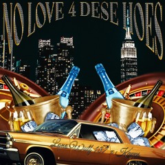 NO LOVE 4 DESE HOES (Lone Wulf 187 x Kapps)