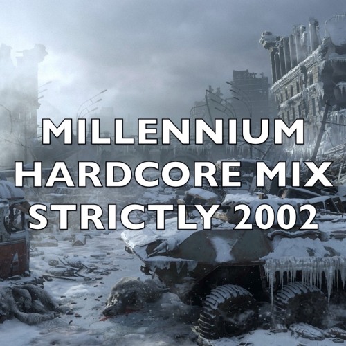 Millennium Hardcore | Strictly 2002 | Mix 258