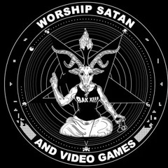 Worship Satan and Video Games