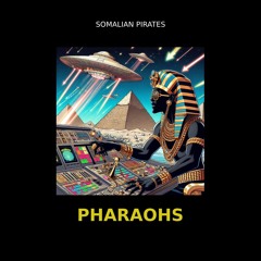 4- PARAOHS "SOMALIAN PIRATES"