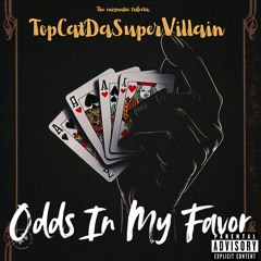 TopCat*Odds In My Favor*