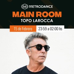 Main Room pres @ Topo Larocca Febrero 23´