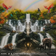 Marc JB & Cheetah Ram - Gracias Madre Tierra