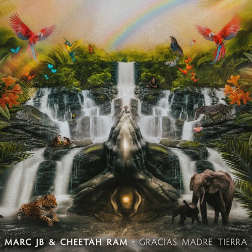 Marc JB, Cheetah Ram - Gracias Madre Tierra (PACHIRA Remix)