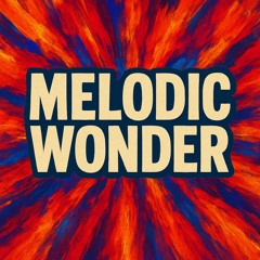 MELODIC WONDER