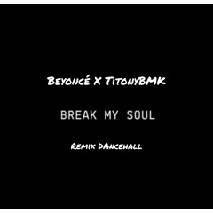 BEYONCE X TitonyBMK - BREAK MY SOUL [DANCEHALL REMIX]
