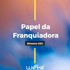 Papel da Franquiadora Weeke