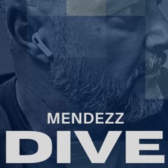MENDEZZ | DIVE 02