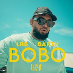 LRB - Bobo (ft. Barth - Clip Officiel)