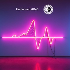Unplanned #049 - 21C Progressive House