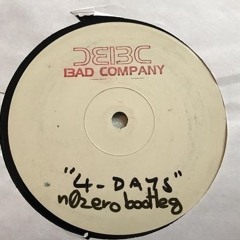 Bad Company - 4 Days (n0zero Bootleg)