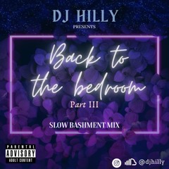 BACK TO THE BEDROOM part 3 | Slow bashment mix | mixed by @djhilly
