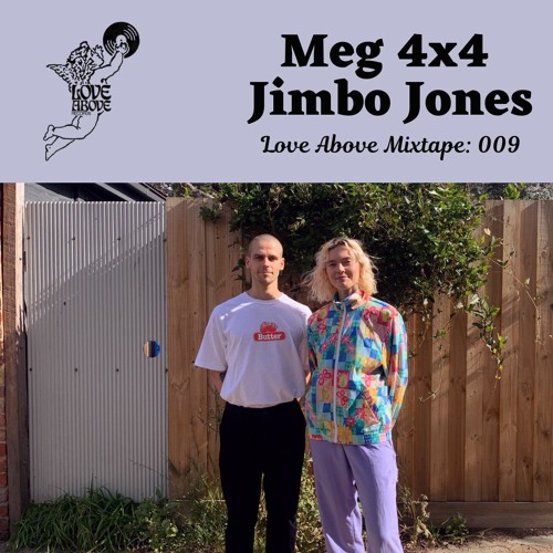 Love Above Mix 009 - Meg 4x4 & Jimbo Jones