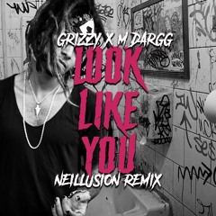 Grizzy x M Dargg - Look Like You (Neillusion Afro Remix) [FREE DOWNLOAD]