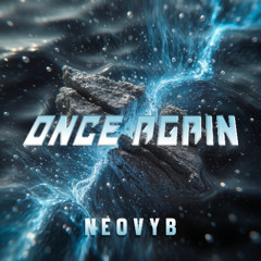 ONCE AGAIN - NEOVYB (Original Mix)