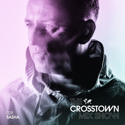 Sasha: The Crosstown Mix Show 028