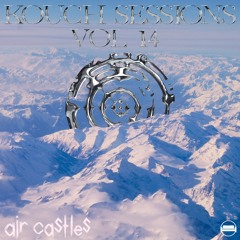 Kouch Sessions Vol. 14 (air castles)