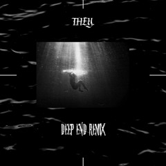 They. - Deep End Remix