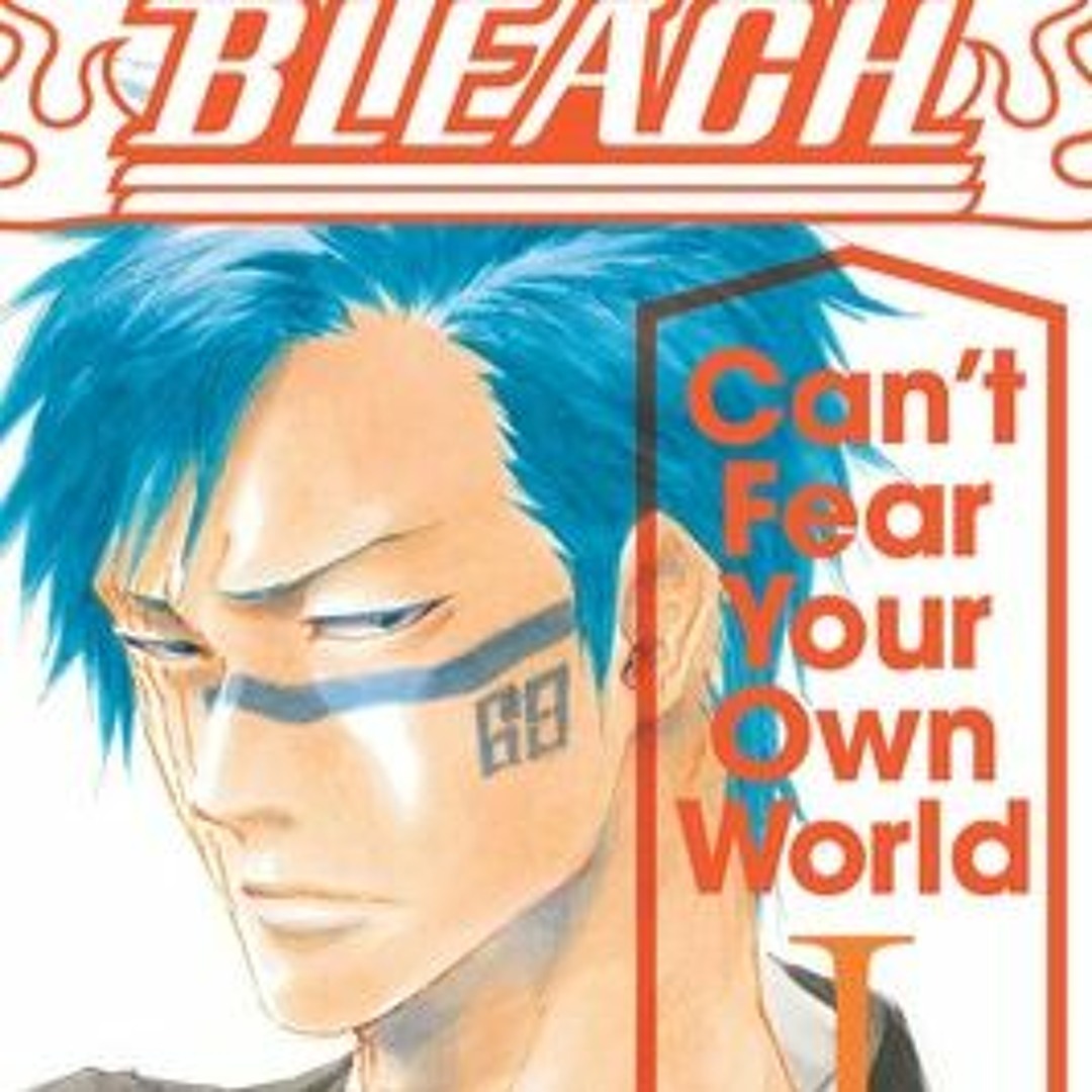Stream Bleach 'Can't Fear Your Own World', Volume I - Title And