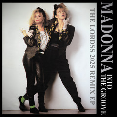 ''Into The Groove'' Madonna (The Lordss 2025 Club Remix) [BUY FULL REMIX EP]