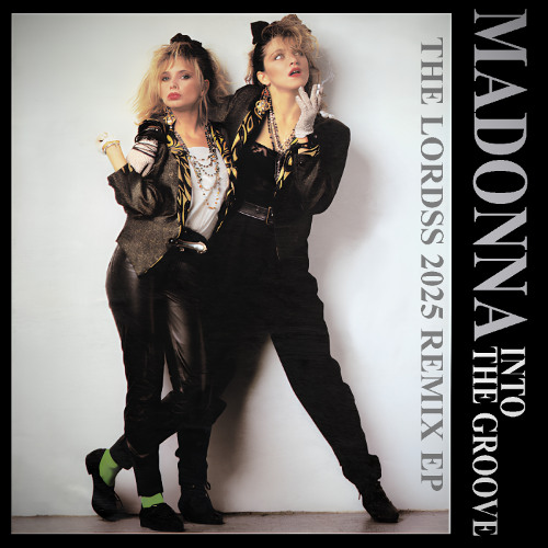 ''Into The Groove'' Madonna (The Lordss 2025 Club Remix) [BUY FULL REMIX EP]
