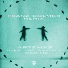 Artemas - I Like The Way You Kiss Me (Franz Colmer Edit) [DropUnited Exclusive]