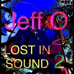 Jeff O. - Lost in Sound 2