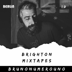 Brighton Mixtapes - Brunonumerouno - Episode 010