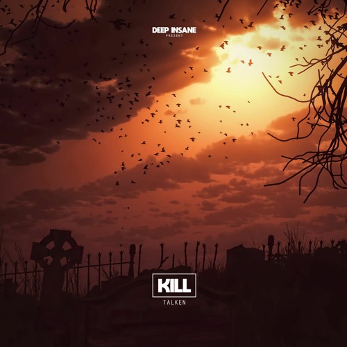 Talken - Kill (Original Mix) [FREE DOWNLOAD]