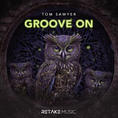 Tom Sawyer - Groove On (original Mix)