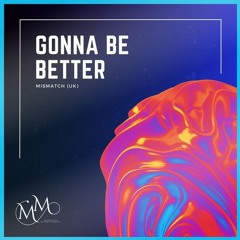 Gonna Be Better