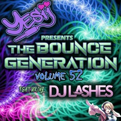 Yes ii presents The Bounce Generation vol 52 feat Dj Lashes 💥💥