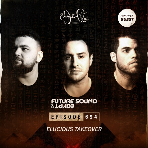 Stream Future Sound of Egypt 694 with Aly & Fila (Elucidus Takeover) by Aly  & Fila | Listen online for free on SoundCloud