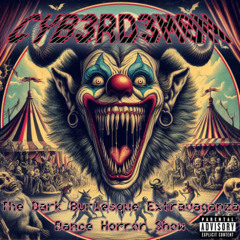 The Dark Burlesque Extravaganza Dance Horror Show (Reprise)