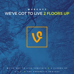 We've Got To Live 2 Floors Up