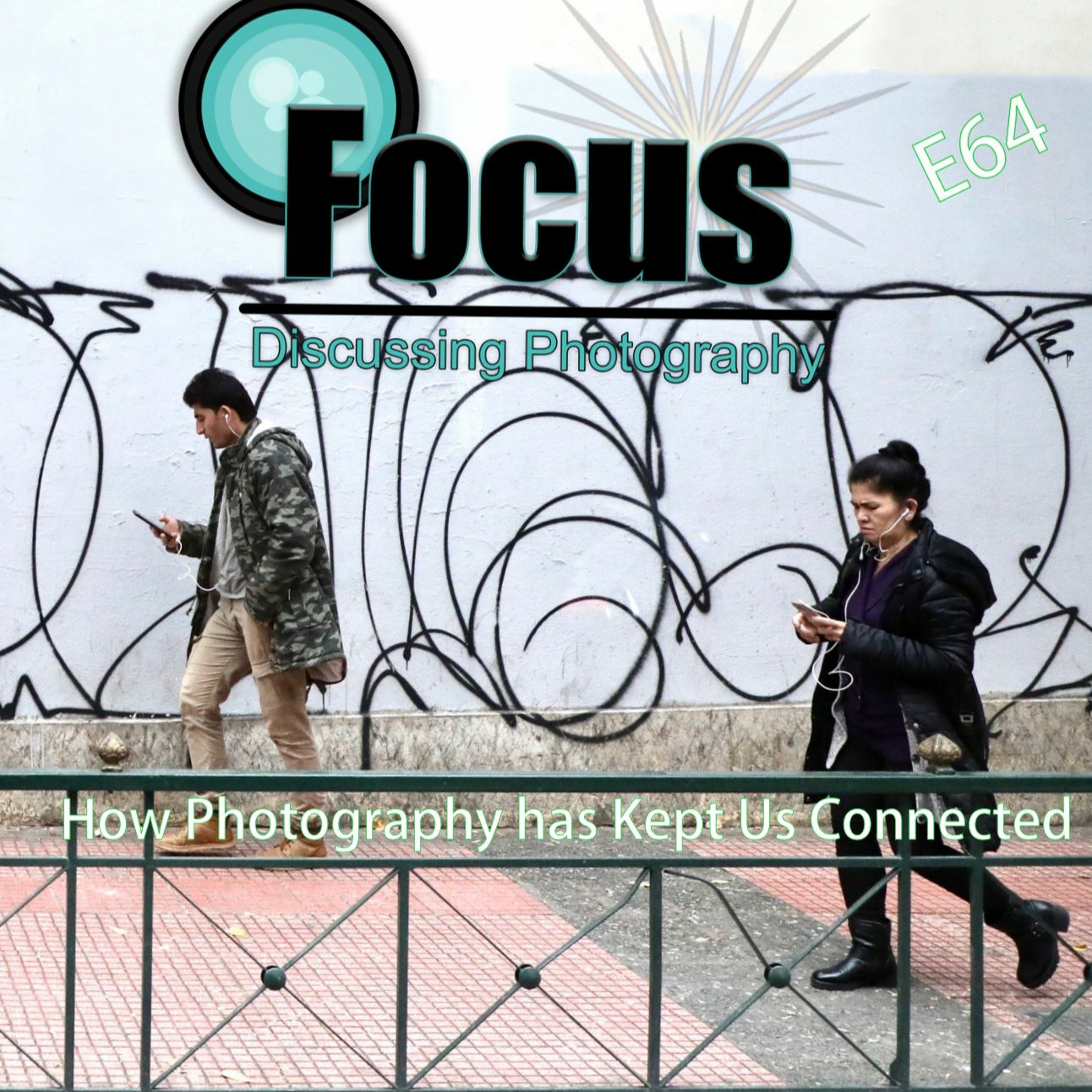 Focus: Photography Podcast with Stephen & Terri, How Photography has Kept Us Connected episode artwork