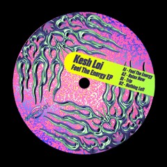 Kesh Loi - Feel The Energy EP (Previews)