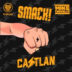 Mike Cervello & Cesqeaux - Smack! (CASTLAN UK Hardcore Remix) [RE-UPLOAD]