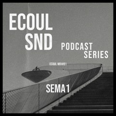 ECOUL SND Podcast Series - SEMA1