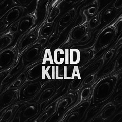 ACID KILLA
