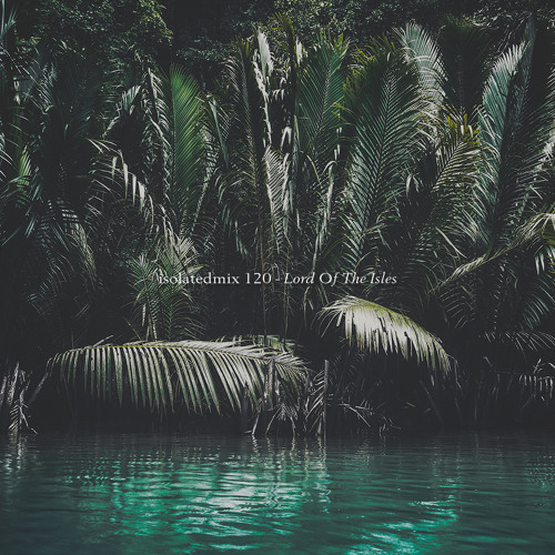 isolatedmix 120 - Lord Of The Isles