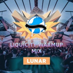 Liquicity Festival - Lunar Warmup Mix